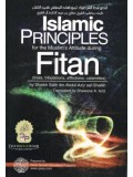 Islamic Principles for the Muslim's Attitude During Fitan